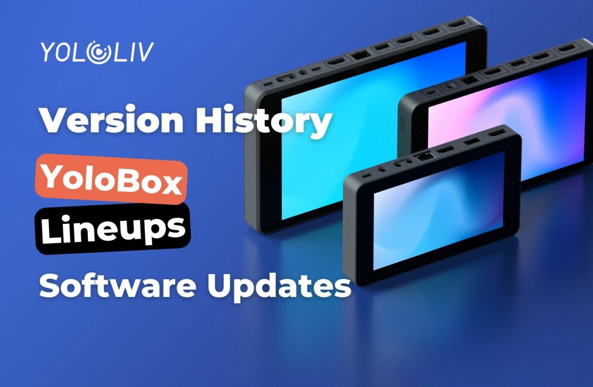 Version History of YoloBox Lineups Software Updates