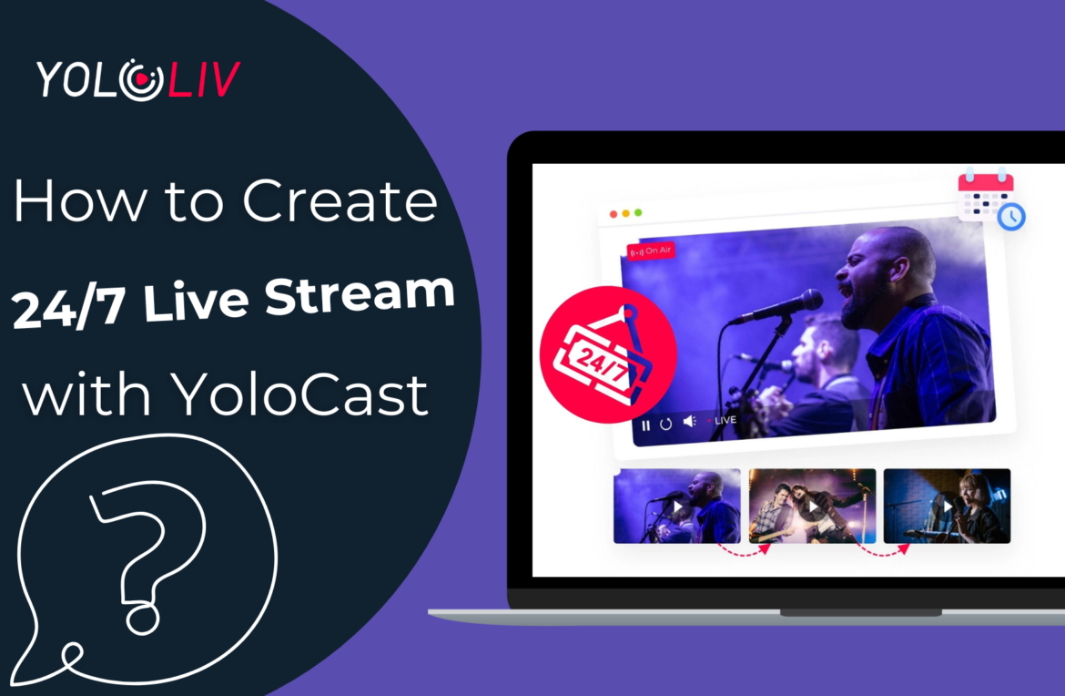 yolocast 24 7 live stream How to create 24/7 live stream with YoloCast