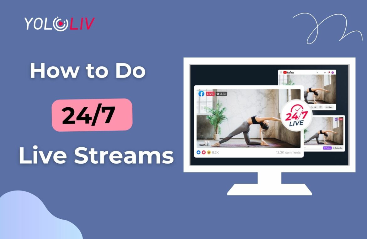 How to do 24/7 live streams How to do 24/7 live streams