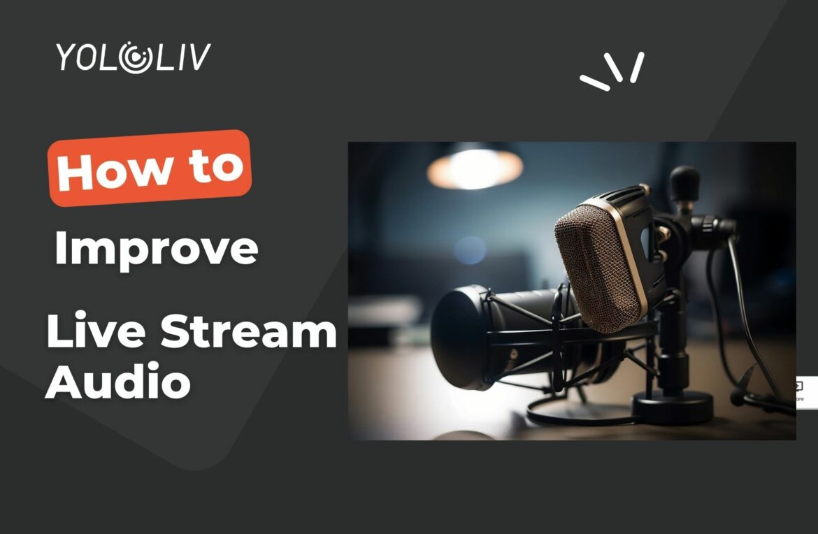 How to Improve Live Stream Audio How to Improve Live Stream Audio