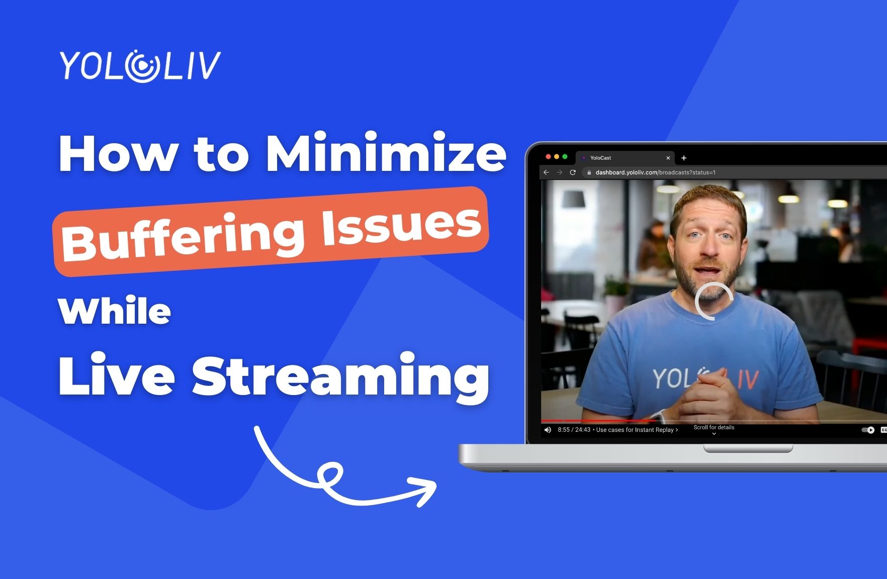 How to Minimize Live Streaming Buffering Issues