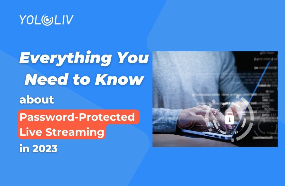 Password Protected Live Streaming Password Protected Live Streaming