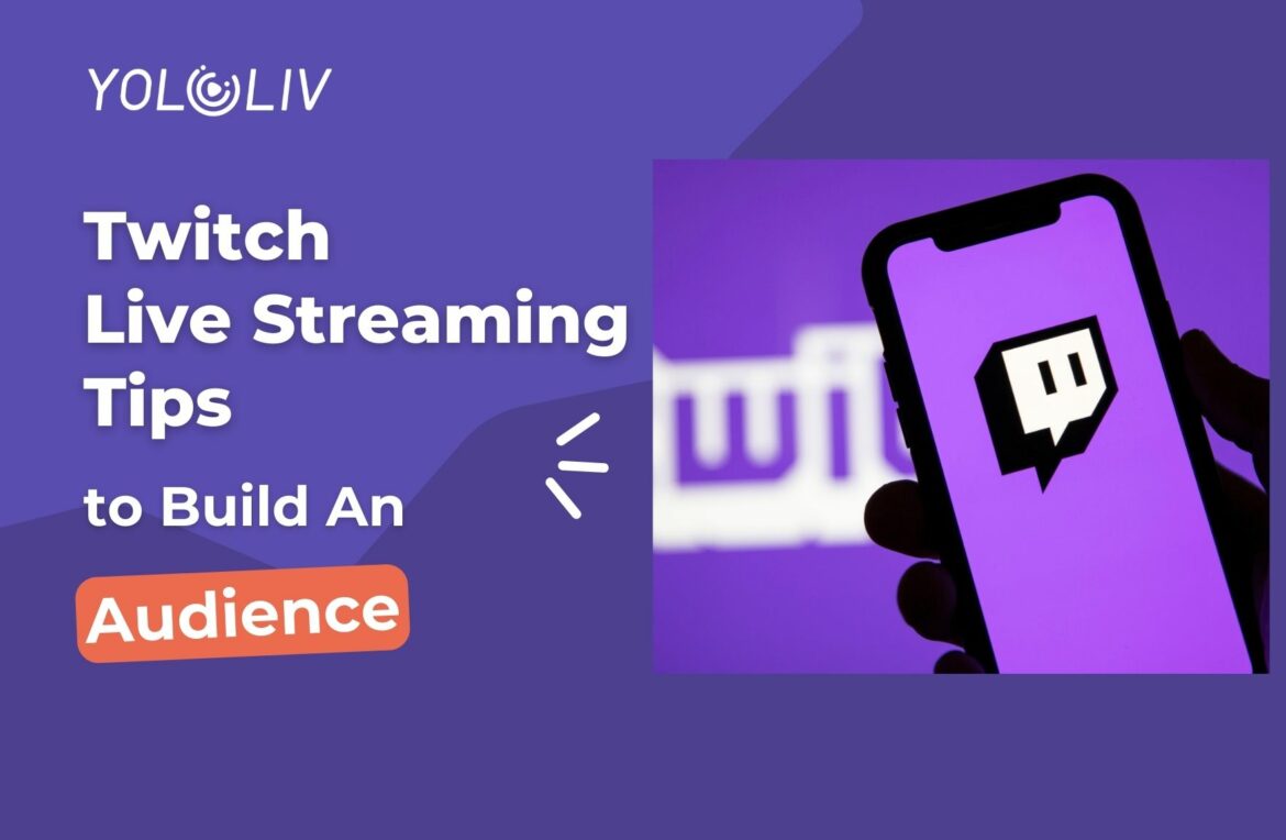 Twitch Live Streaming Tips