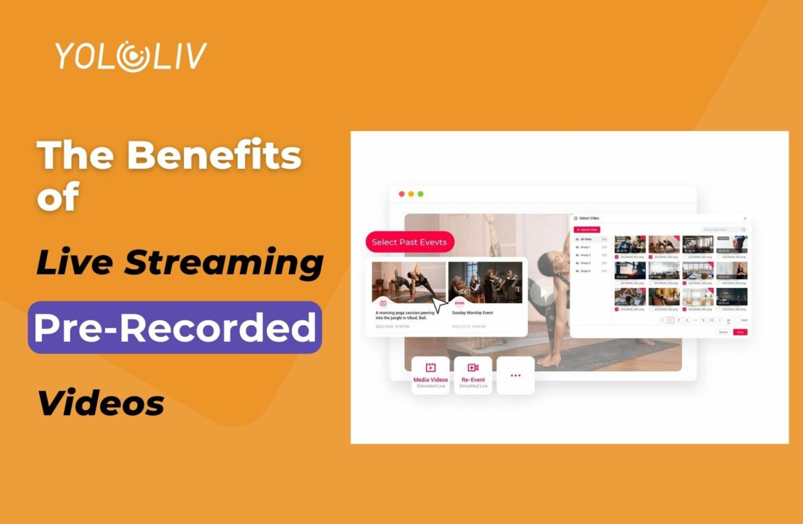 The Benefits of Live Streaming Pre-Recorded Videos The Benefits of Live Streaming Pre-Recorded Videos