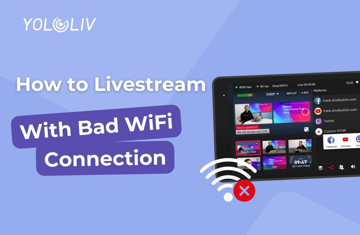 How to Live Stream with a Bad WiFi Connection