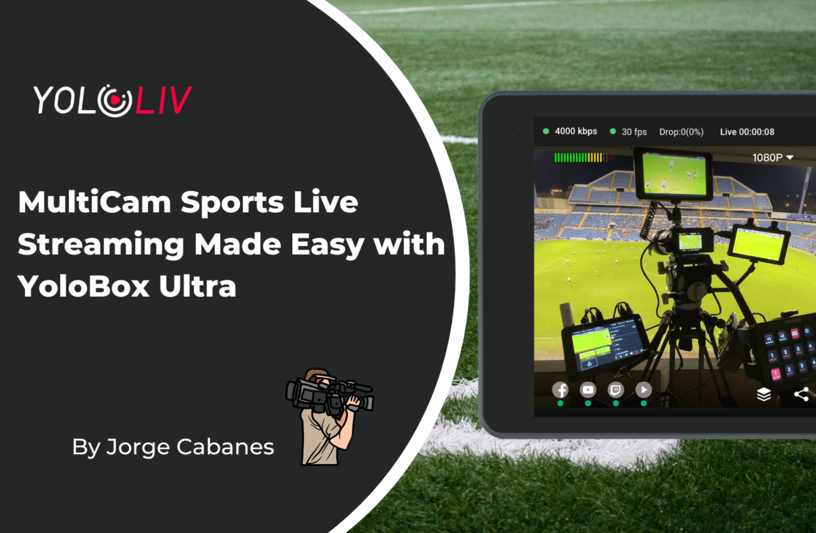 Jorge-multicam sports livestreaming multicam sports livestreaming made easy