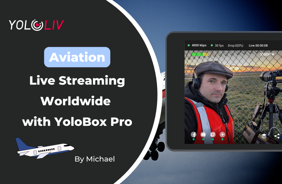Aviation Live Streaming Worldwide with YoloBox Pro Aviation Live Streaming Worldwide with YoloBox Pro
