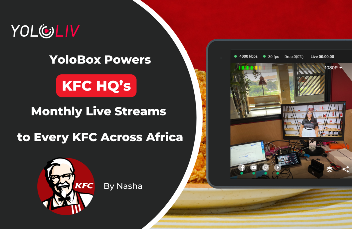 yolobox powers kfc hq live stream to every kfc in africa YoloBox Powers KFC HQ’s Monthly Live Streams to Every KFC Across Africa
