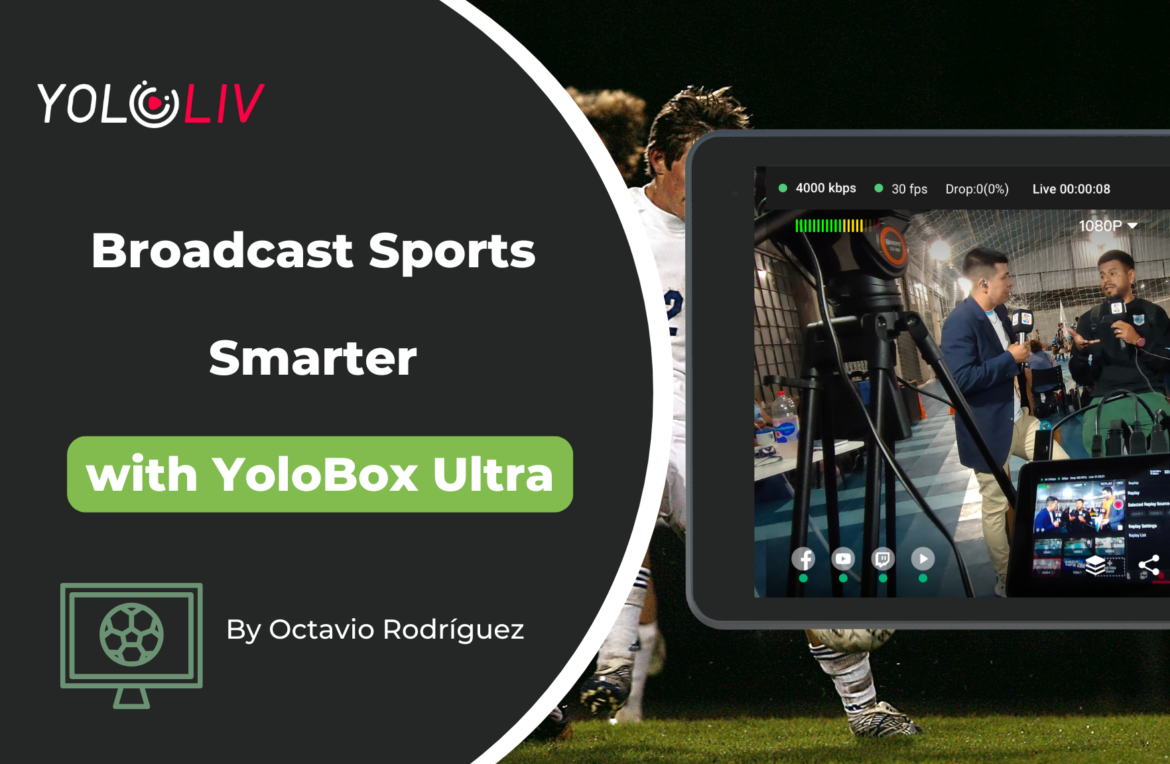 Broadcast Sports Smarter with YoloBox Ultra