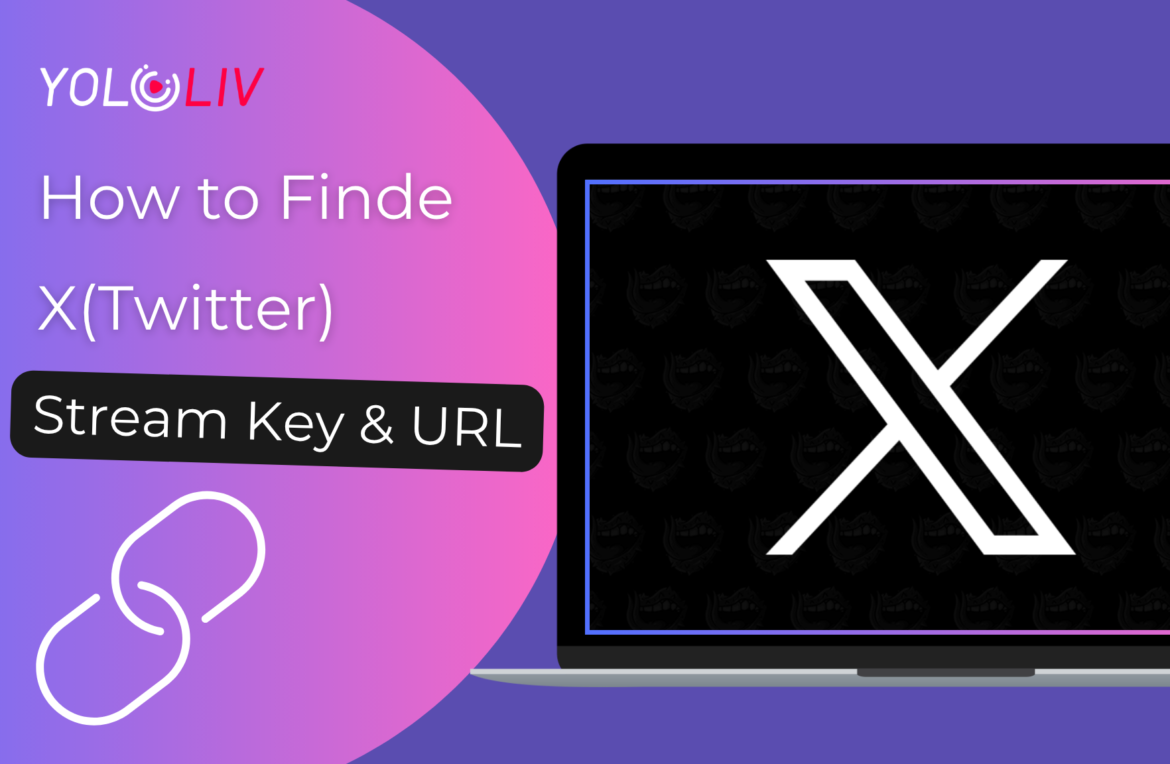 X(Twitter) Stream Key & URL How to Find the X(Twitter) Stream Key & URL